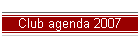 Club agenda 2007