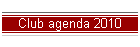 Club agenda 2010