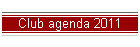 Club agenda 2011