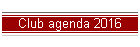 Club agenda 2016